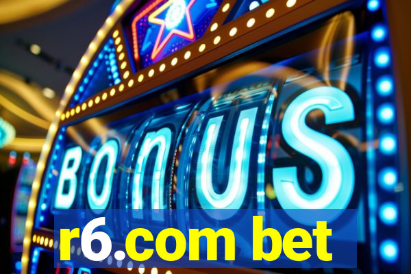 r6.com bet